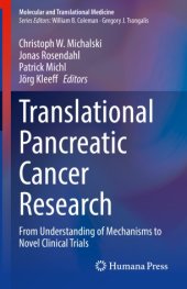 book Translational Pancreatic Cancer Research: From Understanding of Mechanisms to Novel Clinical Trials