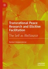 book Transrational Peace Research and Elicitive Facilitation : The Self as (Re)Source