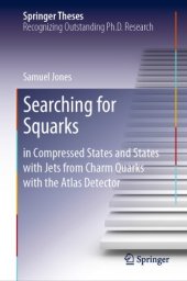 book Searching for Squarks: in Compressed States and States with Jets from Charm Quarks with the Atlas Detector