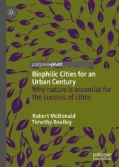 book Biophilic Cities for an Urban Century: Why nature is essential for the success of cities