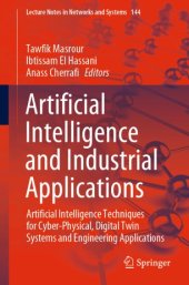 book Artificial Intelligence and Industrial Applications: Artificial Intelligence Techniques for Cyber-Physical, Digital Twin Systems and Engineering Applications