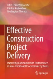 book Effective Construction Project Delivery: Improving Communication Performance in Non-Traditional Procurement Systems