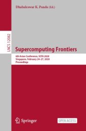 book Supercomputing Frontiers: 6th Asian Conference, SCFA 2020, Singapore, February 24–27, 2020, Proceedings