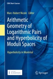 book Arithmetic Geometry of Logarithmic Pairs and Hyperbolicity of Moduli Spaces: Hyperbolicity in Montréal