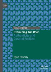 book Examining The Wire: Authenticity and Curated Realism