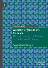 book Women's Organizations for Peace: Moving Beyond the Rhetoric of the Cyprus Problem