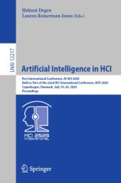 book Artificial Intelligence in HCI: First International Conference, AI-HCI 2020, Held as Part of the 22nd HCI International Conference, HCII 2020, Copenhagen, Denmark, July 19–24, 2020, Proceedings