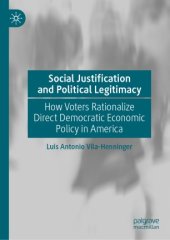 book Social Justification and Political Legitimacy: How Voters Rationalize Direct Democratic Economic Policy in America