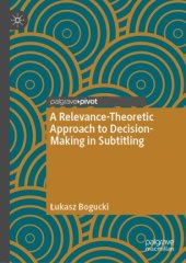 book A Relevance-Theoretic Approach to Decision-Making in Subtitling