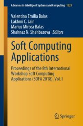 book Soft Computing Applications: Proceedings of the 8th International Workshop Soft Computing Applications (SOFA 2018), Vol. I