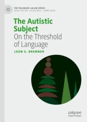 book The Autistic Subject: On the Threshold of Language