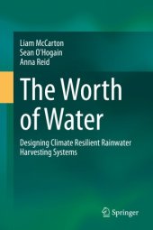 book The Worth of Water: Designing Climate Resilient Rainwater Harvesting Systems