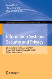 book Information Systems Security and Privacy: 5th International Conference, ICISSP 2019, Prague, Czech Republic, February 23-25, 2019, Revised Selected Papers