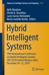 book Hybrid Intelligent Systems: 19th International Conference on Hybrid Intelligent Systems (HIS 2019) held in Bhopal, India, December 10-12, 2019