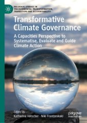 book Transformative Climate Governance: A Capacities Perspective to Systematise, Evaluate and Guide Climate Action