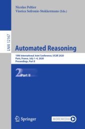 book Automated Reasoning: 10th International Joint Conference, IJCAR 2020, Paris, France, July 1–4, 2020, Proceedings, Part II