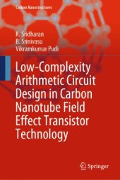 book Low-Complexity Arithmetic Circuit Design in Carbon Nanotube Field Effect Transistor Technology