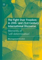 book The Fight Over Freedom in 20th- and 21st-Century International Discourse: Moments of ‘self-determination’