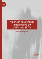 book American Missionaries in Iran during the 1960s and 1970s