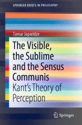 book The Visible, the Sublime and the Sensus Communis: Kant’s Theory of Perception