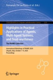 book Highlights in Practical Applications of Agents, Multi-Agent Systems, and Trust-worthiness. The PAAMS Collection: International Workshops of PAAMS 2020, L'Aquila, Italy, October 7–9, 2020, Proceedings