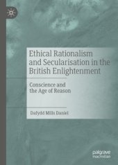 book Ethical Rationalism and Secularisation in the British Enlightenment : Conscience and the Age of Reason