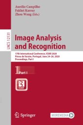 book Image Analysis and Recognition: 17th International Conference, ICIAR 2020, Póvoa de Varzim, Portugal, June 24–26, 2020, Proceedings, Part I