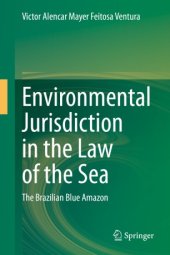 book Environmental Jurisdiction in the Law of the Sea: The Brazilian Blue Amazon