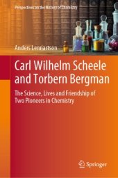 book Carl Wilhelm Scheele and Torbern Bergman: The Science, Lives and Friendship of Two Pioneers in Chemistry