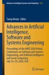 book Advances in Artificial Intelligence, Software and Systems Engineering: Proceedings of the AHFE 2020 Virtual Conferences on Software and Systems Engineering, and Artificial Intelligence and Social Computing, July 16-20, 2020, USA