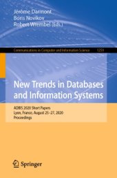 book New Trends in Databases and Information Systems: ADBIS 2020 Short Papers, Lyon, France, August 25–27, 2020, Proceedings