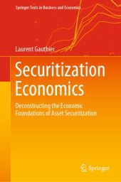 book Securitization Economics: Deconstructing the Economic Foundations of Asset Securitization