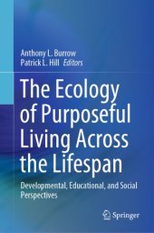 book The Ecology of Purposeful Living Across the Lifespan: Developmental, Educational, and Social Perspectives