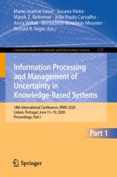 book Information Processing and Management of Uncertainty in Knowledge-Based Systems: 18th International Conference, IPMU 2020, Lisbon, Portugal, June 15–19, 2020, Proceedings, Part I