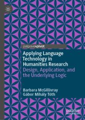 book Applying Language Technology in Humanities Research: Design, Application, and the Underlying Logic