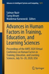 book Advances in Human Factors in Training, Education, and Learning Sciences: Proceedings of the AHFE 2020 Virtual Conference on Human Factors in Training, Education, and Learning Sciences, July 16-20, 2020, USA