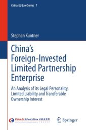 book China’s Foreign-Invested Limited Partnership Enterprise: An Analysis of its Legal Personality, Limited Liability and Transferable Ownership Interest