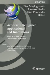 book Artificial Intelligence Applications and Innovations. AIAI 2020 IFIP WG 12.5 International Workshops: MHDW 2020 and 5G-PINE 2020, Neos Marmaras, Greece, June 5–7, 2020, Proceedings