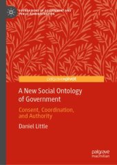 book A New Social Ontology of Government: Consent, Coordination, and Authority