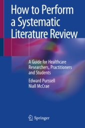 book How to Perform a Systematic Literature Review: A Guide for Healthcare Researchers, Practitioners and Students