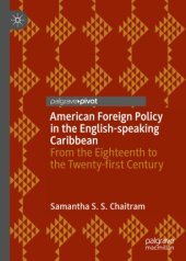 book American Foreign Policy in the English-speaking Caribbean: From the Eighteenth to the Twenty-first Century