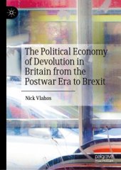 book The Political Economy of Devolution in Britain from the Postwar Era to Brexit