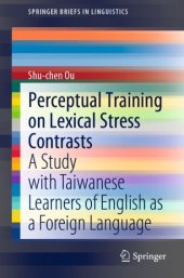 book Perceptual Training on Lexical Stress Contrasts: A Study with Taiwanese Learners of English as a Foreign Language