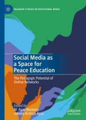 book Social Media as a Space for Peace Education: The Pedagogic Potential of Online Networks