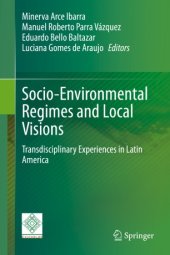 book Socio-Environmental Regimes and Local Visions: Transdisciplinary Experiences in Latin America