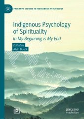 book Indigenous Psychology of Spirituality: In My Beginning is My End