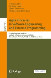 book Agile Processes in Software Engineering and Extreme Programming: 21st International Conference on Agile Software Development, XP 2020, Copenhagen, Denmark, June 8–12, 2020, Proceedings