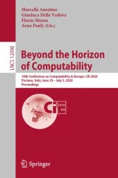 book Beyond the Horizon of Computability: 16th Conference on Computability in Europe, CiE 2020, Fisciano, Italy, June 29–July 3, 2020, Proceedings