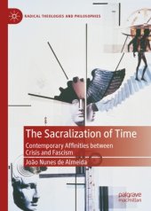 book The Sacralization of Time: Contemporary Affinities between Crisis and Fascism