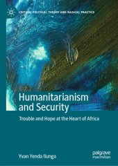 book Humanitarianism and Security: Trouble and Hope at the Heart of Africa